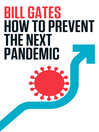 Cover image for How to Prevent the Next Pandemic